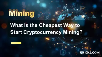 What Is the Cheapest Way to Start Cryptocurrency Mining? What Is the Cheapest Way to Start Cryptocurrency Mining?