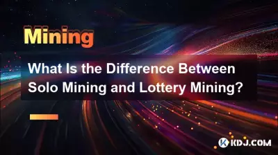 What Is the Difference Between Solo Mining and Lottery Mining? What Is the Difference Between Solo Mining and Lottery Mining?