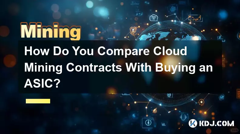 Wie vergleichen Sie Cloud-Mining-Verträge mit dem Kauf eines ASIC?