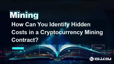 How Can You Identify Hidden Costs in a Cryptocurrency Mining Contract? How Can You Identify Hidden Costs in a Cryptocurrency Mining Contract?