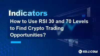 Comment utiliser les niveaux RSI 30 et 70 pour trouver des opportunités de trading crypto ? Comment utiliser les niveaux RSI 30 et 70 pour trouver des opportunités de trading crypto ?