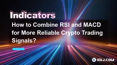 Comment combiner RSI et MACD pour des signaux de trading crypto plus fiables ? Comment combiner RSI et MACD pour des signaux de trading crypto plus fiables ?