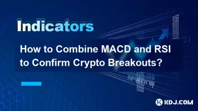 Comment combiner MACD et RSI pour confirmer les cassures de crypto ? Comment combiner MACD et RSI pour confirmer les cassures de crypto ?