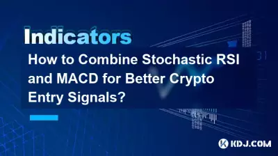 Comment combiner le RSI stochastique et le MACD pour de meilleurs signaux d'entrée cryptographiques ? Comment combiner le RSI stochastique et le MACD pour de meilleurs signaux d'entrée cryptographiques ?