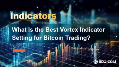 What Is the Best Vortex Indicator Setting for Bitcoin Trading? What Is the Best Vortex Indicator Setting for Bitcoin Trading?