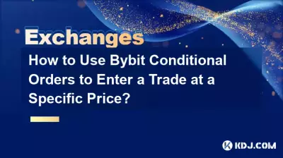 Bybit 条件付き注文を使用して特定の価格で取引を開始するにはどうすればよいですか? Bybit 条件付き注文を使用して特定の価格で取引を開始するにはどうすればよいですか?