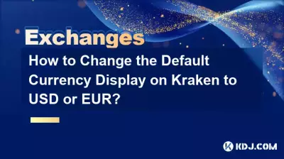How to Change the Default Currency Display on Kraken to USD or EUR? How to Change the Default Currency Display on Kraken to USD or EUR?