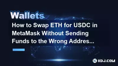 How to Swap ETH for USDC in MetaMask Without Sending Funds to the Wrong Address? How to Swap ETH for USDC in MetaMask Without Sending Funds to the Wrong Address?