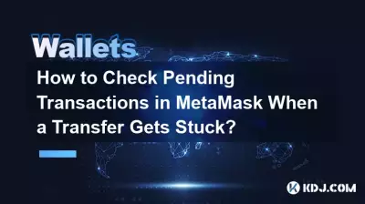 当传输卡住时如何检查 MetaMask 中的待处理交易? 当传输卡住时如何检查 MetaMask 中的待处理交易?