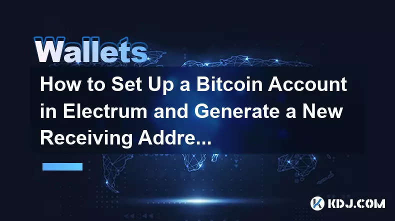 Wie richtet man ein Bitcoin-Konto in Electrum ein und generiert eine neue Empfangsadresse?
