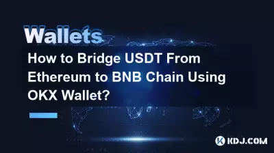 How to Bridge USDT From Ethereum to BNB Chain Using OKX Wallet? How to Bridge USDT From Ethereum to BNB Chain Using OKX Wallet?