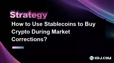 Wie kann man bei Marktkorrekturen mit Stablecoins Kryptowährungen kaufen? Wie kann man bei Marktkorrekturen mit Stablecoins Kryptowährungen kaufen?