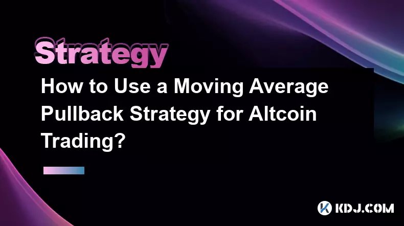 Wie verwende ich eine Pullback-Strategie mit gleitendem Durchschnitt für den Altcoin-Handel?