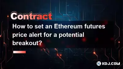 How to set an Ethereum futures price alert for a potential breakout? How to set an Ethereum futures price alert for a potential breakout?