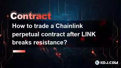 How to trade a Chainlink perpetual contract after LINK breaks resistance? How to trade a Chainlink perpetual contract after LINK breaks resistance?
