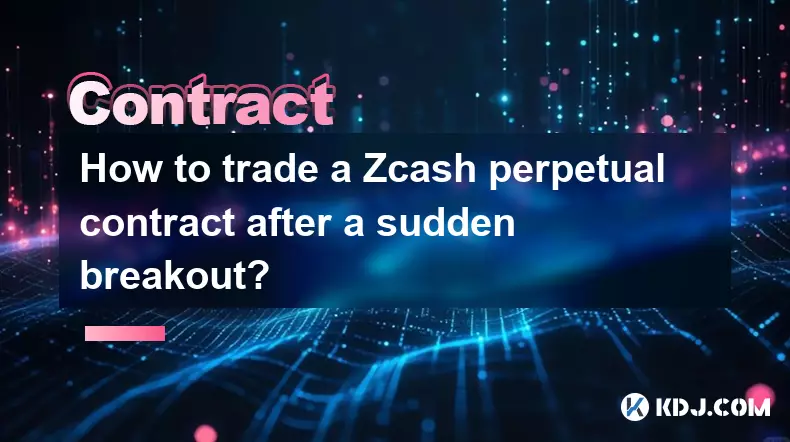 Comment trader un contrat perpétuel Zcash après une cassure soudaine ?