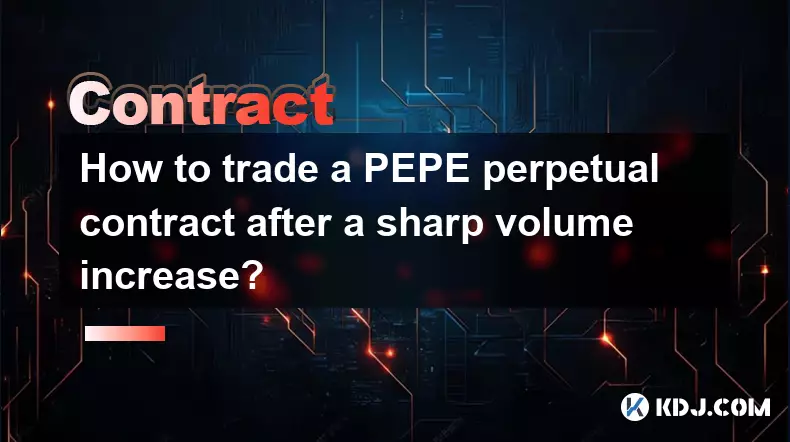 Comment trader un contrat perpétuel PEPE après une forte augmentation de volume ?