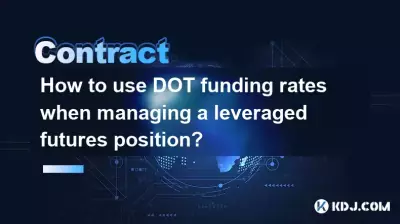 How to use DOT funding rates when managing a leveraged futures position? How to use DOT funding rates when managing a leveraged futures position?