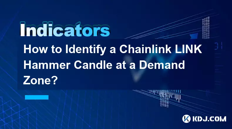 How to Identify a Chainlink LINK Hammer Candle at a Demand Zone?