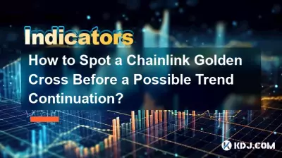 如何在可能的趨勢延續之前發現 Chainlink 黃金十字架? 如何在可能的趨勢延續之前發現 Chainlink 黃金十字架?