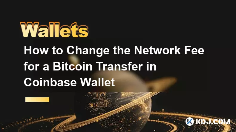 So ändern Sie die Netzwerkgebühr für eine Bitcoin-Überweisung in Coinbase Wallet
