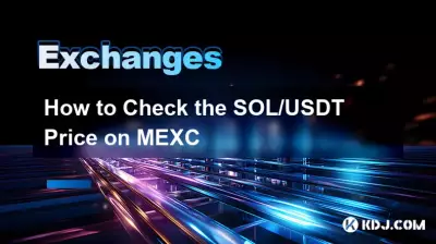 Comment vérifier le prix SOL/USDT sur MEXC Comment vérifier le prix SOL/USDT sur MEXC