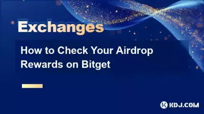 How to Check Your Airdrop Rewards on Bitget How to Check Your Airdrop Rewards on Bitget