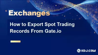 Comment exporter des enregistrements de trading au comptant depuis Gate.io Comment exporter des enregistrements de trading au comptant depuis Gate.io