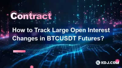 How to Track Large Open Interest Changes in BTCUSDT Futures? How to Track Large Open Interest Changes in BTCUSDT Futures?