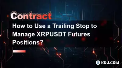 How to Use a Trailing Stop to Manage XRPUSDT Futures Positions? How to Use a Trailing Stop to Manage XRPUSDT Futures Positions?