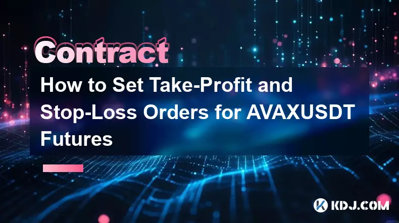 Comment définir des ordres Take-Profit et Stop-Loss pour les contrats à terme AVAXUSDT