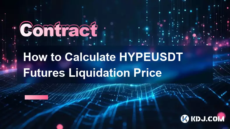 So berechnen Sie den Liquidationspreis für HYPEUSDT-Futures