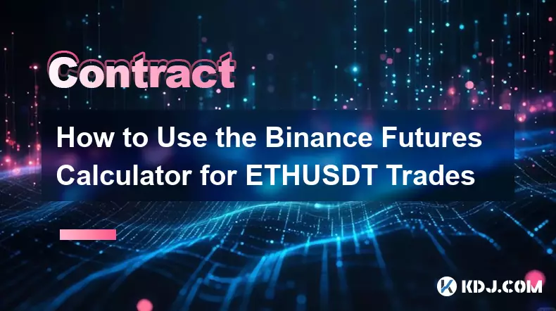 So verwenden Sie den Binance-Futures-Rechner für ETHUSDT-Trades