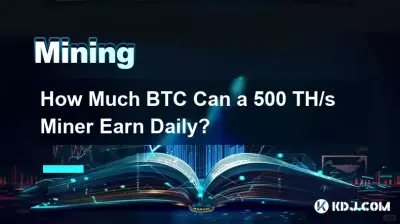 How Much BTC Can a 500 TH/s Miner Earn Daily? How Much BTC Can a 500 TH/s Miner Earn Daily?