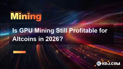 Le GPU Mining est-il toujours rentable pour les Altcoins en 2026 ? Le GPU Mining est-il toujours rentable pour les Altcoins en 2026 ?